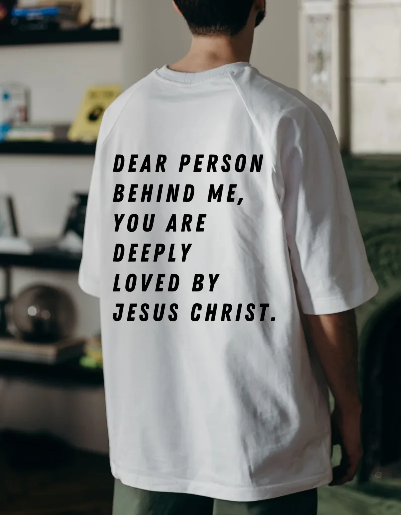 Oversized T-Sirts UNISEX/ Dear Person behind me